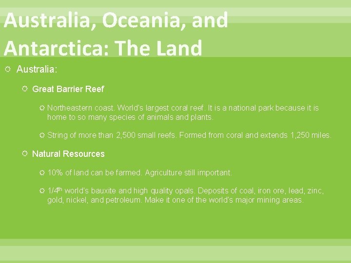 Australia, Oceania, and Antarctica: The Land Australia: Great Barrier Reef Northeastern coast. World’s largest