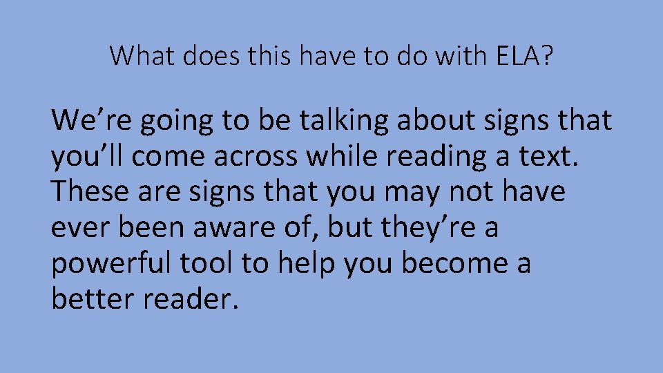 What does this have to do with ELA? We’re going to be talking about What does this have to do with ELA? We’re going to be talking about