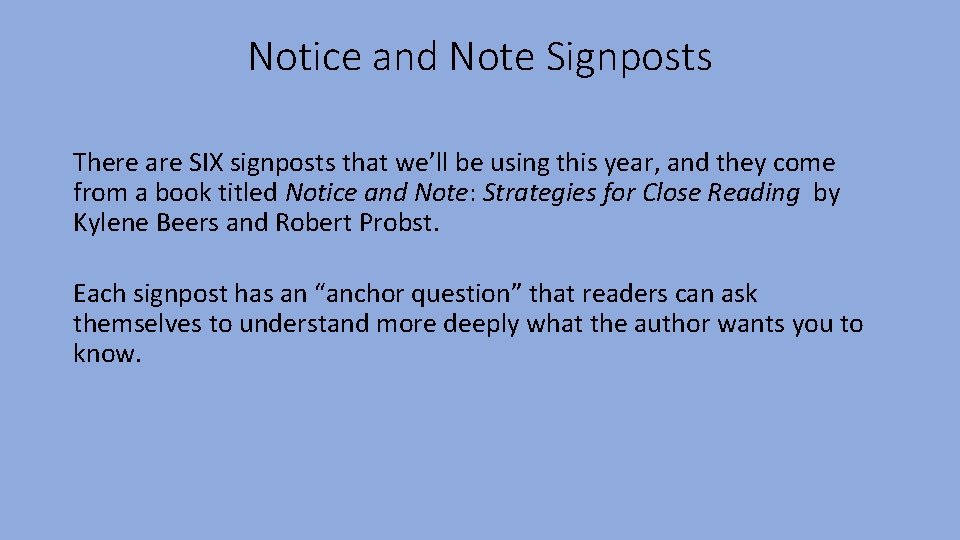 Notice and Note Signposts There are SIX signposts that we’ll be using this year, Notice and Note Signposts There are SIX signposts that we’ll be using this year,