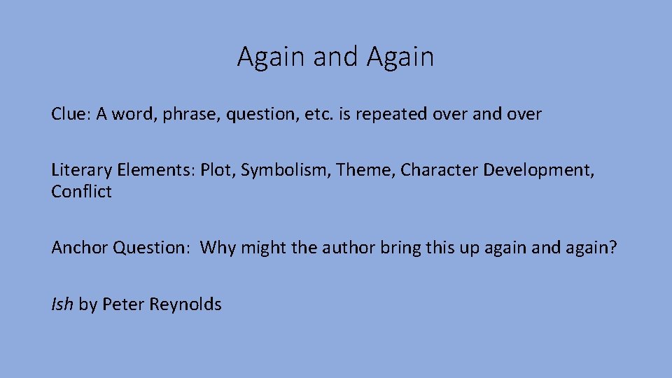Again and Again Clue: A word, phrase, question, etc. is repeated over and over Again and Again Clue: A word, phrase, question, etc. is repeated over and over