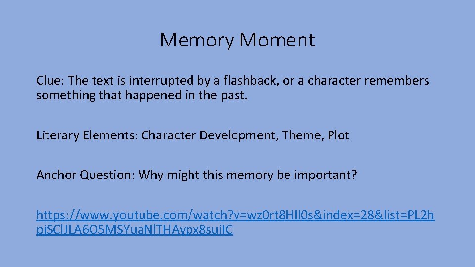 Memory Moment Clue: The text is interrupted by a flashback, or a character remembers Memory Moment Clue: The text is interrupted by a flashback, or a character remembers