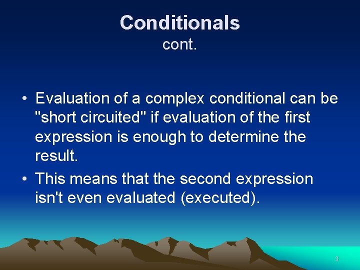 Conditionals Choosing what to execute Power Point created