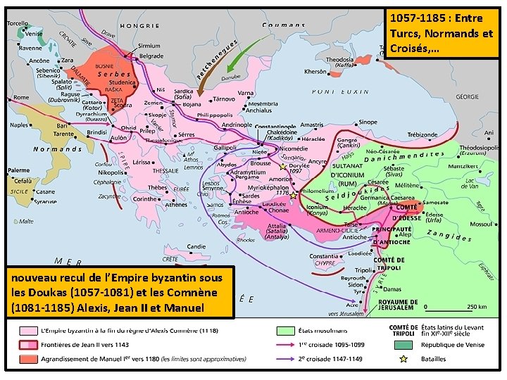 1057 -1185 : Entre Turcs, Normands et Croisés, … nouveau recul de l’Empire byzantin