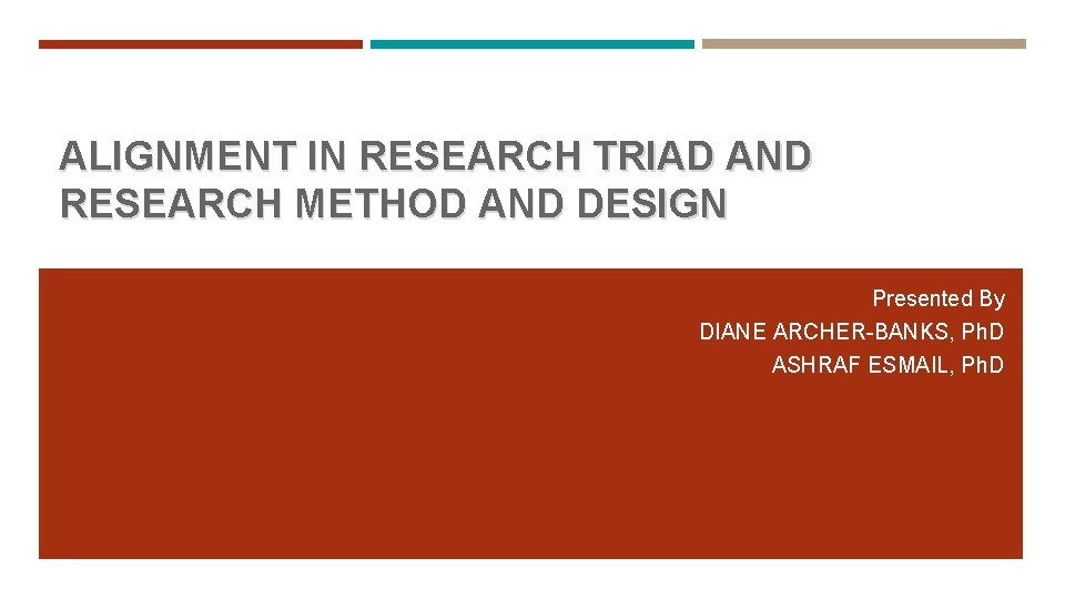 ALIGNMENT IN RESEARCH TRIAD AND RESEARCH METHOD AND