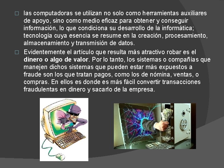 las computadoras se utilizan no solo como herramientas auxiliares de apoyo, sino como medio