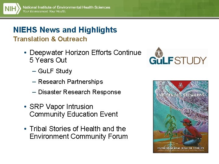 NIEHS News and Highlights Translation & Outreach • Deepwater Horizon Efforts Continue 5 Years NIEHS News and Highlights Translation & Outreach • Deepwater Horizon Efforts Continue 5 Years