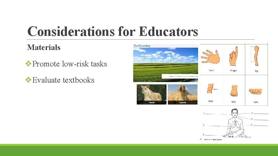 Considerations for Educators Materials v. Promote low-risk tasks v. Evaluate textbooks Considerations for Educators Materials v. Promote low-risk tasks v. Evaluate textbooks
