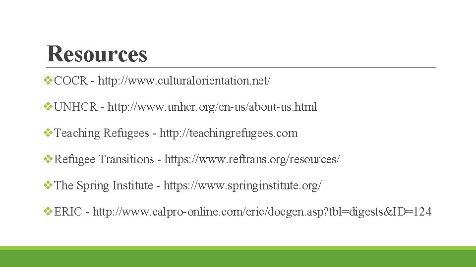 Resources v. COCR - http: //www. culturalorientation. net/ v. UNHCR - http: //www. unhcr. Resources v. COCR - http: //www. culturalorientation. net/ v. UNHCR - http: //www. unhcr.