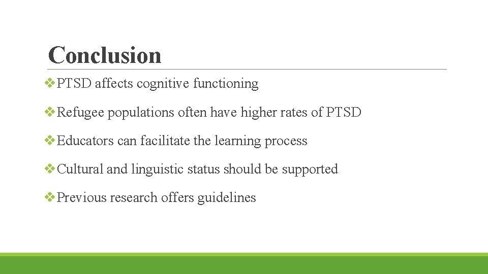 Conclusion v. PTSD affects cognitive functioning v. Refugee populations often have higher rates of Conclusion v. PTSD affects cognitive functioning v. Refugee populations often have higher rates of