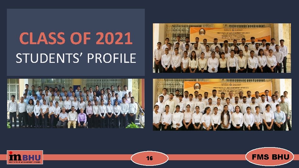 CLASS OF 2021 STUDENTS’ PROFILE 16 FMS BHU 