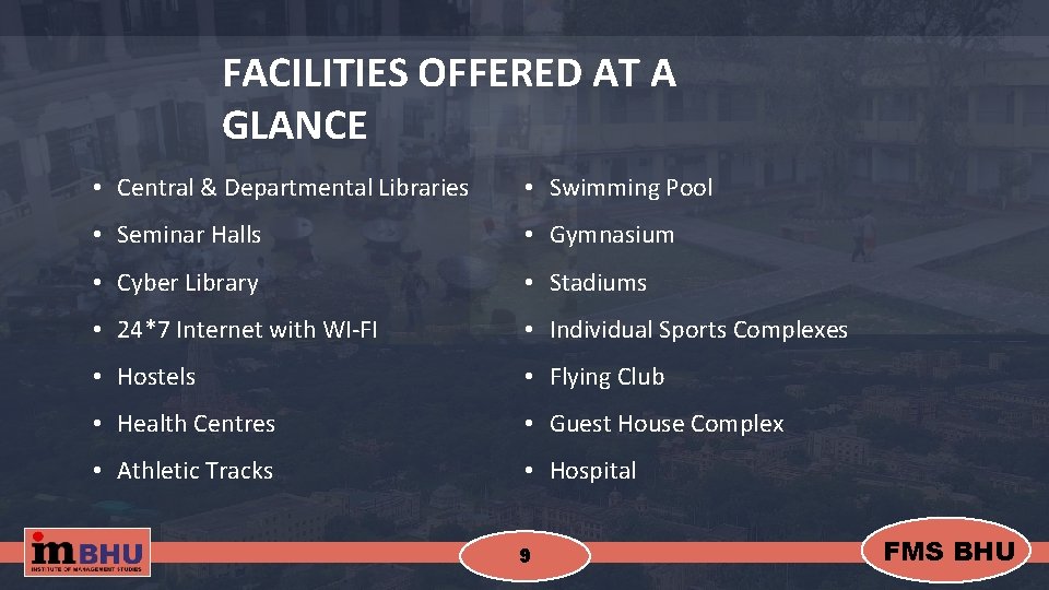 FACILITIES OFFERED AT A GLANCE • Central & Departmental Libraries • Swimming Pool •