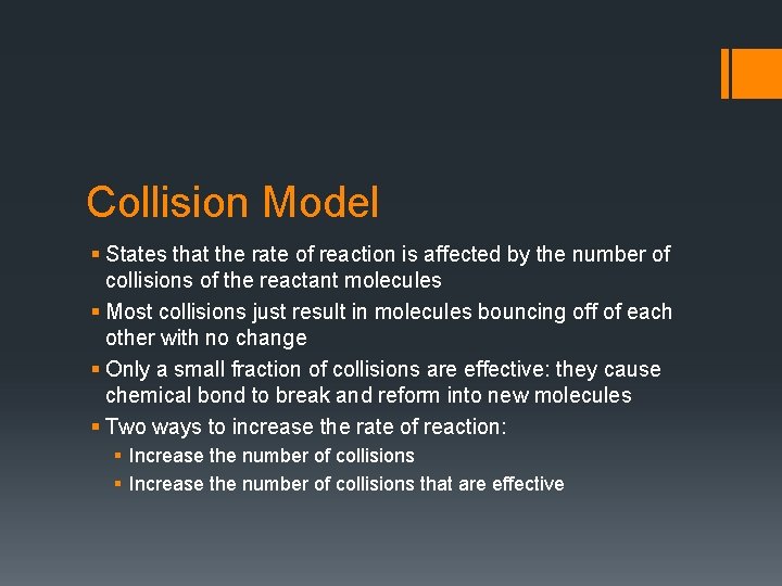 Collision Model § States that the rate of reaction is affected by the number