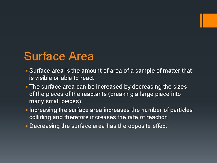 Surface Area § Surface area is the amount of area of a sample of