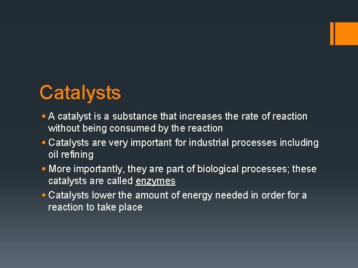 Catalysts § A catalyst is a substance that increases the rate of reaction without