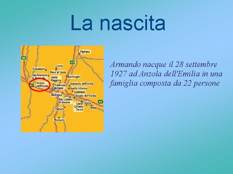 La nascita Armando nacque il 28 settembre 1927 ad Anzola dell'Emilia in una famiglia