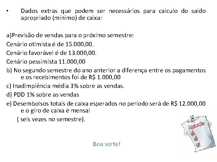  • Dados extras que podem ser necessários para calculo do saldo apropriado (mínimo)