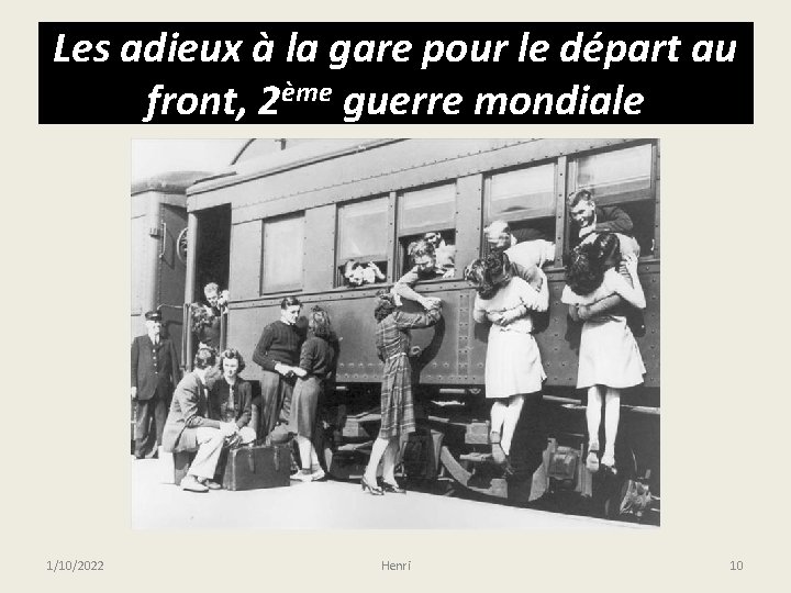Les adieux à la gare pour le départ au front, 2ème guerre mondiale 1/10/2022