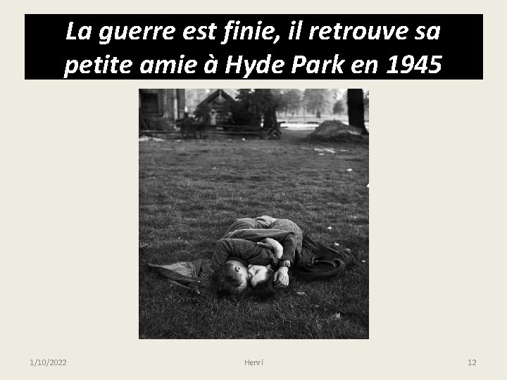 La guerre est finie, il retrouve sa petite amie à Hyde Park en 1945