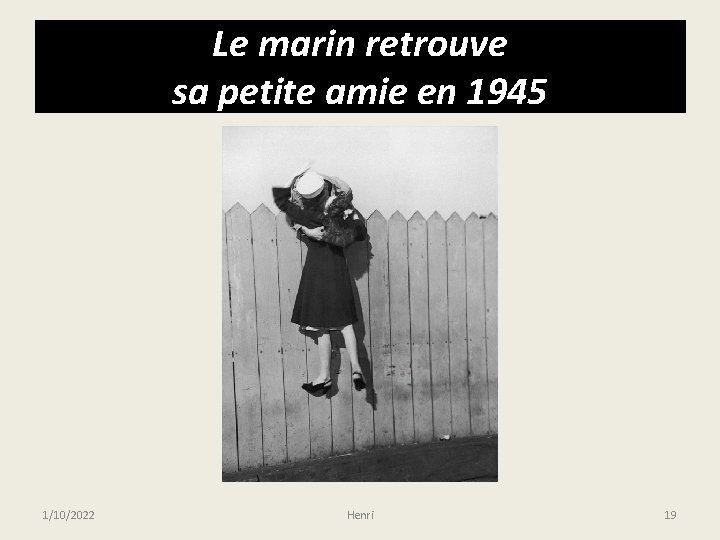 Le marin retrouve sa petite amie en 1945 1/10/2022 Henri 19 