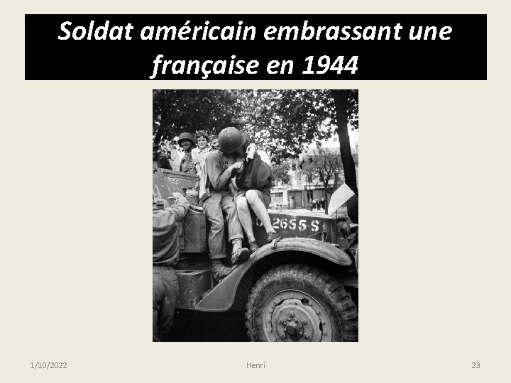 Soldat américain embrassant une française en 1944 1/10/2022 Henri 23 