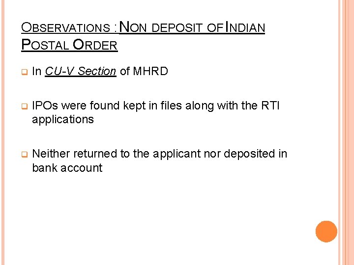 OBSERVATIONS : NON DEPOSIT OF INDIAN POSTAL ORDER q In CU-V Section of MHRD
