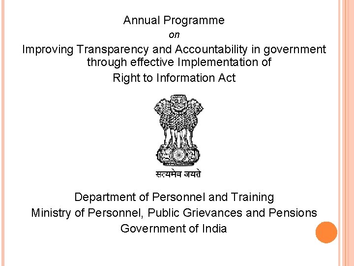 Annual Programme on Improving Transparency and Accountability in government through effective Implementation of Right