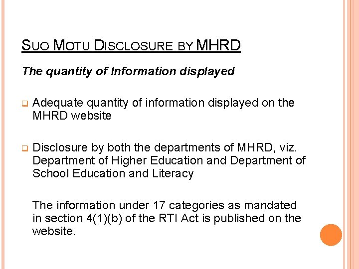 SUO MOTU DISCLOSURE BY MHRD The quantity of Information displayed q Adequate quantity of