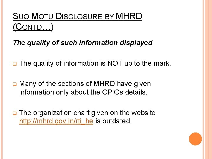 SUO MOTU DISCLOSURE BY MHRD (CONTD…) The quality of such information displayed q The