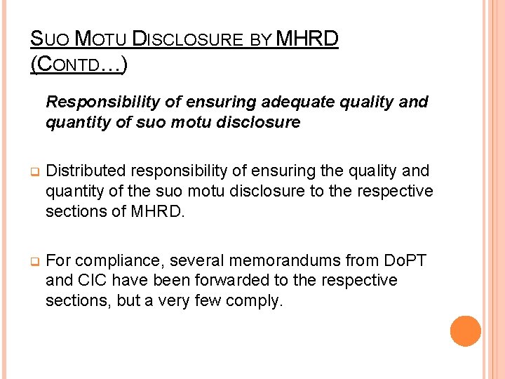 SUO MOTU DISCLOSURE BY MHRD (CONTD…) Responsibility of ensuring adequate quality and quantity of