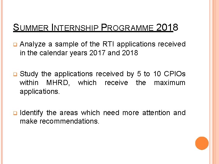 SUMMER INTERNSHIP PROGRAMME 2018 q Analyze a sample of the RTI applications received in