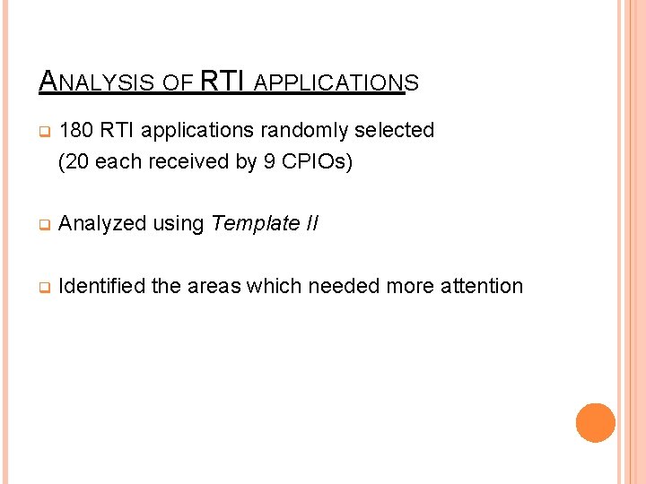 ANALYSIS OF RTI APPLICATIONS q 180 RTI applications randomly selected (20 each received by