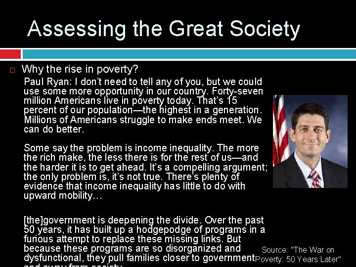 Assessing the Great Society Why the rise in poverty? Paul Ryan: I don’t need Assessing the Great Society Why the rise in poverty? Paul Ryan: I don’t need