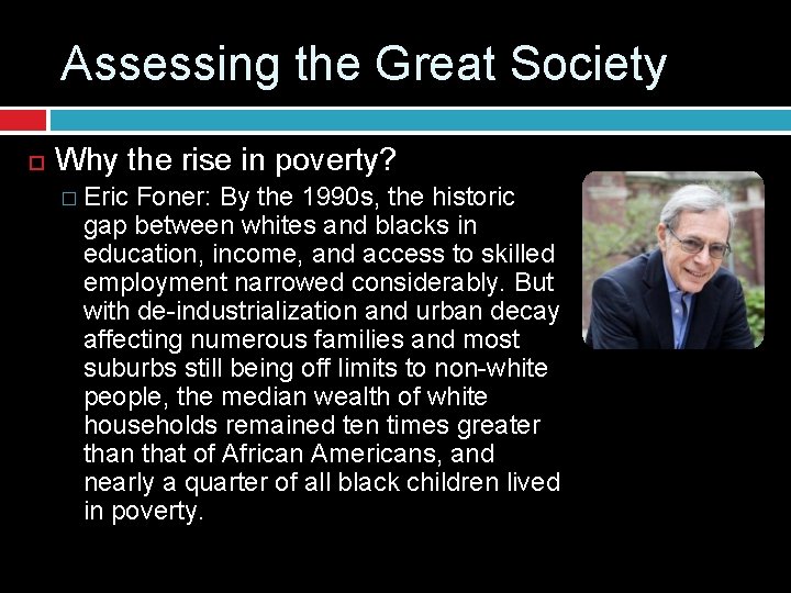 Assessing the Great Society Why the rise in poverty? � Eric Foner: By the Assessing the Great Society Why the rise in poverty? � Eric Foner: By the