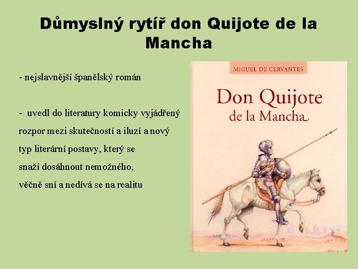 Důmyslný rytíř don Quijote de la Mancha - nejslavnější španělský román - uvedl do