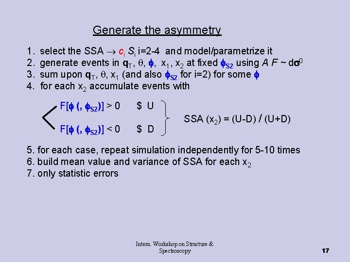 Generate the asymmetry 1. 2. 3. 4. select the SSA ci Si i=2 -4