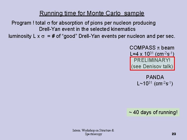 Running time for Monte Carlo sample Program ! total for absorption of pions per