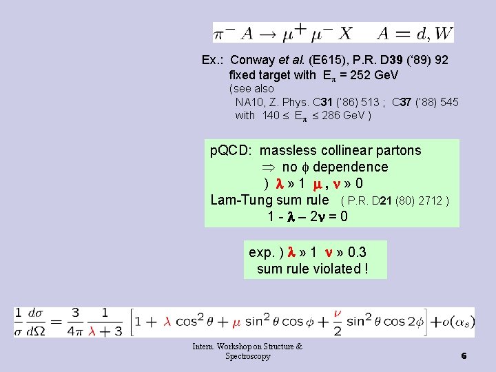 Ex. : Conway et al. (E 615), P. R. D 39 (‘ 89) 92