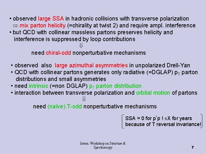  • observed large SSA in hadronic collisions with transverse polarization mix parton helicity