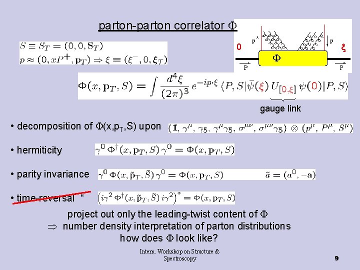 parton-parton correlator 0 gauge link • decomposition of (x, p. T, S) upon •
