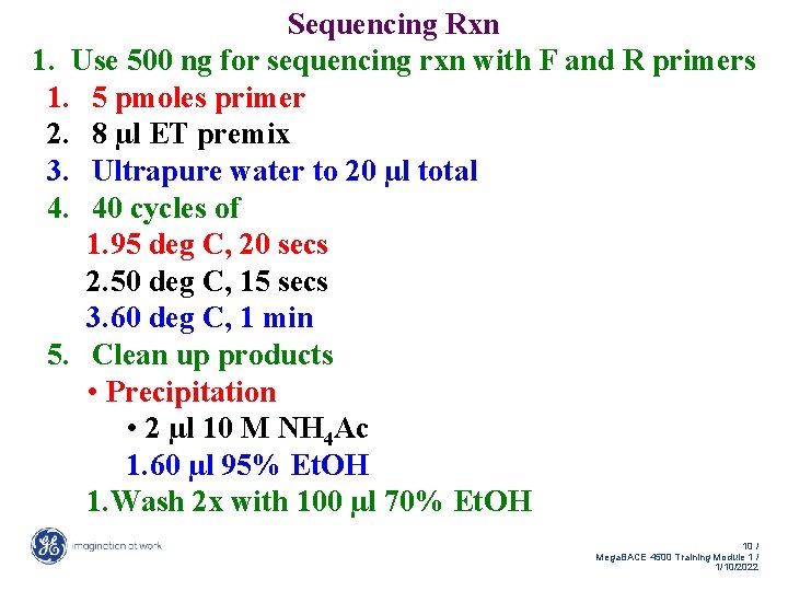 Sequencing Rxn 1. Use 500 ng for sequencing rxn with F and R primers