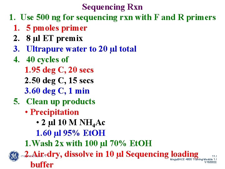 Sequencing Rxn 1. Use 500 ng for sequencing rxn with F and R primers