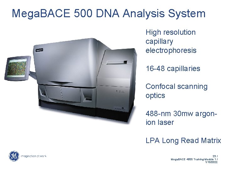 Mega. BACE 500 DNA Analysis System High resolution capillary electrophoresis 16 -48 capillaries Confocal