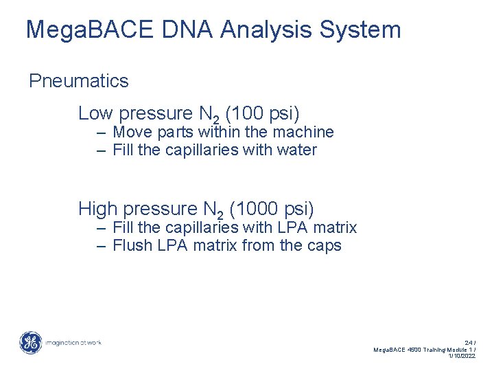 Mega. BACE DNA Analysis System Pneumatics Low pressure N 2 (100 psi) – Move