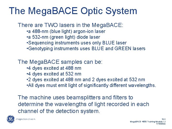 The Mega. BACE Optic System There are TWO lasers in the Mega. BACE: •