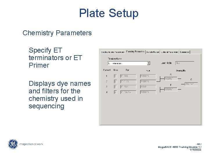 Plate Setup Chemistry Parameters Specify ET terminators or ET Primer Displays dye names and