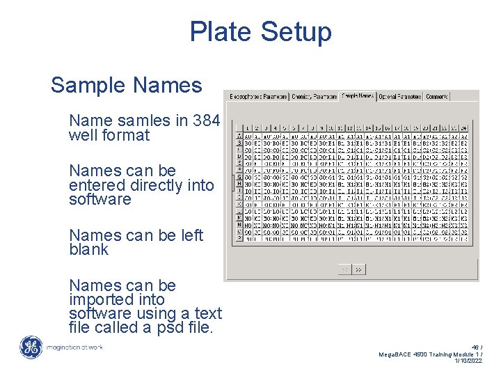 Plate Setup Sample Names Name samles in 384 well format Names can be entered