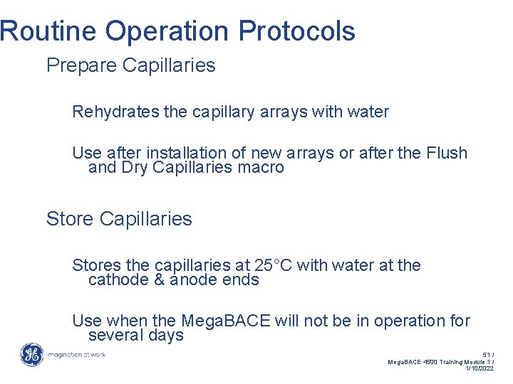 Routine Operation Protocols Prepare Capillaries Rehydrates the capillary arrays with water Use after installation