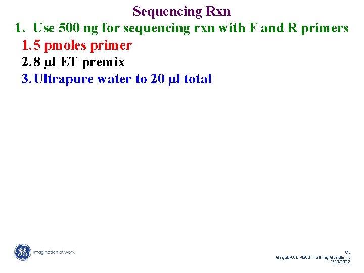 Sequencing Rxn 1. Use 500 ng for sequencing rxn with F and R primers