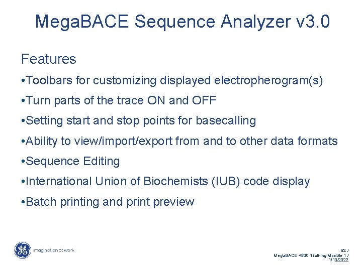 Mega. BACE Sequence Analyzer v 3. 0 Features • Toolbars for customizing displayed electropherogram(s)