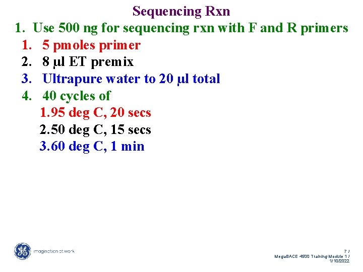 Sequencing Rxn 1. Use 500 ng for sequencing rxn with F and R primers